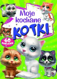 Moje kochane kotki. Autor: Opracowanie zbiorowe. Dobreksiazki.pl Okładka książki Moje kochane kotki