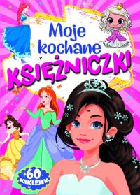 Moje kochane księżniczki. Autor: Opracowanie zbiorowe. Dobreksiazki.pl Okładka książki Moje kochane księżniczki
