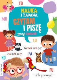 Nauka i zabawa, Czytam i piszę. Zeszyt ćwiczeń. Autor: Opracowanie zbiorowe. Dobreksiazki.pl Okładka książki Nauka i zabawa, Czytam i piszę. Zeszyt ćwiczeń