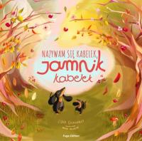 Nazywam się Kabelek, Jamnik Kabelek. Autor: Gierwiałło Lidia. Dobreksiazki.pl Okładka książki Nazywam się Kabelek, Jamnik Kabelek