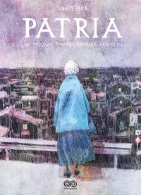 Patria. Autor: Aramburu Fernardo, Fejzula Toni. Dobreksiazki.pl Okładka książki Patria