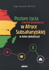 Poziom życia a wzrost gospodarczy w Afryce. Autor: Agnieszka Witońska- Pakulska. Dobreksiazki.pl Okładka książki Poziom życia a wzrost gospodarczy w Afryce