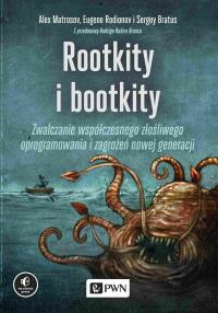 Rootkity i bootkity. Autor: Matrosov Alex, Rodionov Eugene, Bratus Sergey. Dobreksiazki.pl Okładka książki Rootkity i bootkity
