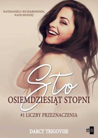 Sto osiemdziesiąt stopni. Autor: Darcy Trigovise. Dobreksiazki.pl Okładka książki Sto osiemdziesiąt stopni