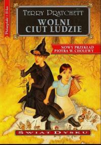 Świat Dysku.Wolni ciut ludzie. Autor: Terry Pratchett. Dobreksiazki.pl Okładka książki Świat Dysku.Wolni ciut ludzie