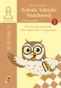Szkoła Taktyki szachowej. Pierwszy rok nauczania. Proste maty. Mat w 1 posunięciu. Autor: Zezulkin Jerzy. Dobreksiazki.pl Okładka książki Szkoła Taktyki szachowej. Pierwszy rok nauczania. Proste maty. Mat w 1 posunięciu