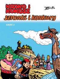 Szranki i konkury. Część 3. Kajko i Kokosz wyd. 2020. Autor: Janusz Christa. Dobreksiazki.pl Okładka książki Szranki i konkury. Część 3. Kajko i Kokosz wyd. 2020