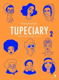 Tupeciary 2. O kobietach, które robią to co chcą. Autor: Bagieu Penelope. Dobreksiazki.pl Okładka książki Tupeciary 2. O kobietach, które robią to co chcą