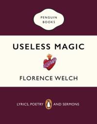 Useless Magic. Autor: Welch Florence. Dobreksiazki.pl Okładka książki Useless Magic