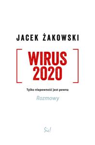 Wirus 2020. Autor: Żakowski Jacek. Dobreksiazki.pl Okładka książki Wirus 2020