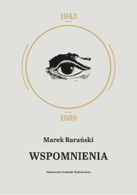 Wspomnienia 1943 - 1989. Autor: Barański Marek Kazimierz. Dobreksiazki.pl Okładka książki Wspomnienia 1943 - 1989