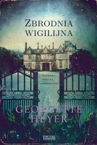 Zbrodnia wigilijna. Autor: Georgette Heyer. Dobreksiazki.pl Okładka książki Zbrodnia wigilijna