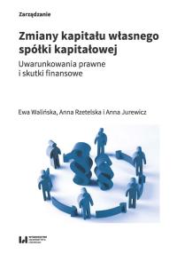 Zmiany kapitału własnego spółki kapitałowej. Autor: Walińska Ewa, Anna Rzetelska, Jurewicz Anna. Dobreksiazki.pl Okładka książki Zmiany kapitału własnego spółki kapitałowej