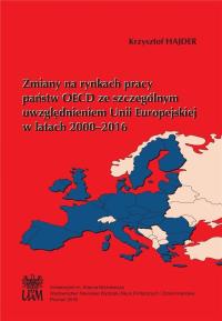 Zmiany na rynkach pracy państw OECD ze szczególnym uwzględnieniem Unii Europejskiej. Autor: HAJDER KRZYSZTOF. Dobreksiazki.pl Okładka książki Zmiany na rynkach pracy państw OECD ze szczególnym uwzględnieniem Unii Europejskiej