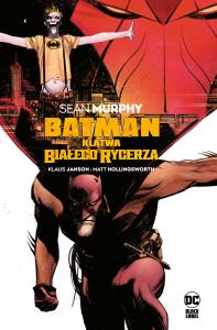 Batman. Klątwa Białego Rycerza. Autor: Murphy Sean. Dobreksiazki.pl Okładka książki Batman. Klątwa Białego Rycerza