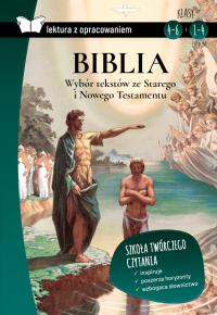 Biblia. Wybór tekstów ze Starego i Nowego Testamentu. Lektura z opracowaniem (oprawa miękka). Autor: Opracowanie zbiorowe. Dobreksiazki.pl Okładka książki Biblia. Wybór tekstów ze Starego i Nowego Testamentu. Lektura z opracowaniem (oprawa miękka)