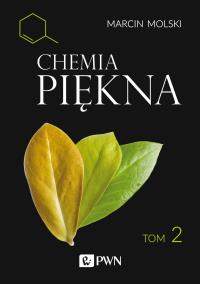 Chemia piękna. Tom 2. Autor: Molski Marcin. Dobreksiazki.pl Okładka książki Chemia piękna. Tom 2