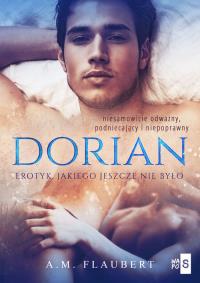 Dorian. Autor: A.M. Flaubert. Dobreksiazki.pl Okładka książki Dorian