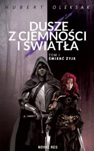 Dusze z ciemności i światła. Autor: Hubert Oleksak. Dobreksiazki.pl Okładka książki Dusze z ciemności i światła