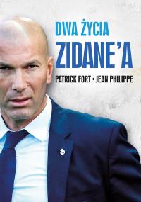 DWA ŻYCIA ZIDANEA - uszkodzone. Autor: Fort Patrick, Valery Fourcade & Jean Philippe Mars. Dobreksiazki.pl Okładka książki DWA ŻYCIA ZIDANEA - uszkodzone