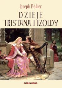 Dzieje Tristana i Izoldy. Autor: Joseph Bdier. Dobreksiazki.pl Okładka książki Dzieje Tristana i Izoldy