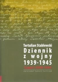 Dziennik z wojny 1939-1945 Tom 1-2. Autor: Stablewski Tertulian. Dobreksiazki.pl Okładka książki Dziennik z wojny 1939-1945 Tom 1-2