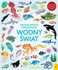 Encyklopedia obrazkowa Wodny świat. Autor: Opracowanie zbiorowe. Dobreksiazki.pl Okładka książki Encyklopedia obrazkowa Wodny świat