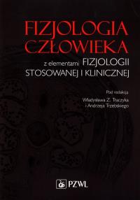 Fizjologia człowieka z elementami fizjologii stosowanewj i klinicznej. Autor: Opracowanie zbiorowe. Dobreksiazki.pl Okładka książki Fizjologia człowieka z elementami fizjologii stosowanewj i klinicznej