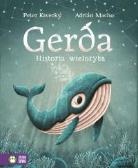 Gerda. Historia wieloryba. Autor: Kavecký Peter. Dobreksiazki.pl Okładka książki Gerda. Historia wieloryba