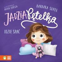 Jadzia Pętelka idzie spać. Autor: Supeł Barbara. Dobreksiazki.pl Okładka książki Jadzia Pętelka idzie spać