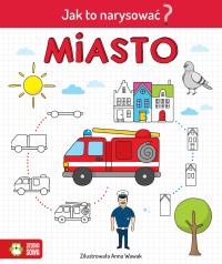 Jak to narysować? Miasto. Autor: Irena Brignull. Dobreksiazki.pl Okładka książki Jak to narysować? Miasto