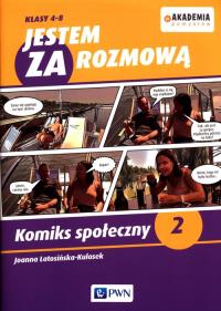 Jestem ZA rozmową. Klasy 4-8. Komiks społeczny. Autor: Joanna Latosińska-Kulasek. Dobreksiazki.pl Okładka książki Jestem ZA rozmową. Klasy 4-8. Komiks społeczny