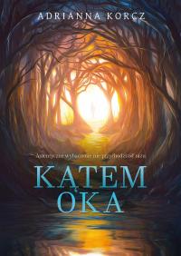 Kątem oka. Autor: Adrianna Korcz. Dobreksiazki.pl Okładka książki Kątem oka