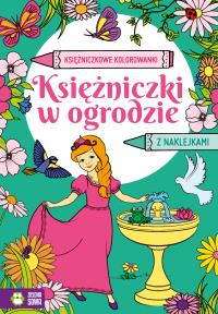Księżniczkowe kolorowanki. Księżniczki w ogrodzie. Autor: Opracowanie zbiorowe. Dobreksiazki.pl Okładka książki Księżniczkowe kolorowanki. Księżniczki w ogrodzie