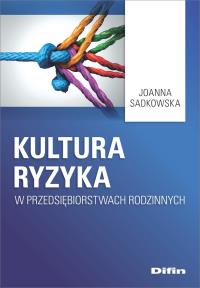 Kultura ryzyka w przedsiębiorstwach rodzinnych. Autor: Joanna Sadkowska. Dobreksiazki.pl Okładka książki Kultura ryzyka w przedsiębiorstwach rodzinnych