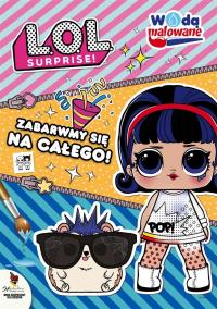L.O.L. Surprise! Wodą malowane. Zabawmy się na.... Autor: Opracowanie zbiorowe. Dobreksiazki.pl Okładka książki L.O.L. Surprise! Wodą malowane. Zabawmy się na...