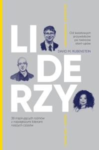 LIDERZY. 30 inspirujących rozmów z największymi liderami naszych czasów. Autor: David Rubenstein. Dobreksiazki.pl Okładka książki LIDERZY. 30 inspirujących rozmów z największymi liderami naszych czasów