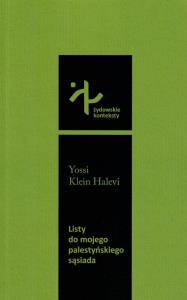 Listy do mojego palestyńskiego sąsiada. Autor: Yossi Klein Halevi. Dobreksiazki.pl Okładka książki Listy do mojego palestyńskiego sąsiada