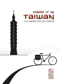 Made it in Taiwan. Autor: Artur Gorzelak. Dobreksiazki.pl Okładka książki Made it in Taiwan