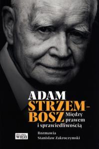 Między prawem i sprawiedliwością. Autor: Adam Strzembosz. Dobreksiazki.pl Okładka książki Między prawem i sprawiedliwością