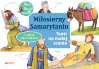 Miłosierny Samarytanin Teatr na małej scenie. Autor: Opracowanie zbiorowe. Dobreksiazki.pl Okładka książki Miłosierny Samarytanin Teatr na małej scenie