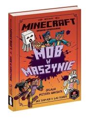 Minecraft. Mob w maszynie w.2021. Autor: Nick Elioplaos, Luke Flowers, Alan Batson. Dobreksiazki.pl Okładka książki Minecraft. Mob w maszynie w.2021