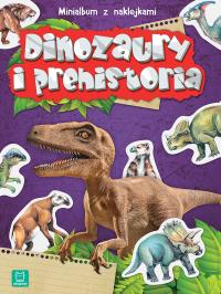 Minialbum z naklejkami. Dinozaury i prehistoria. Autor: Opracowanie zbiorowe. Dobreksiazki.pl Okładka książki Minialbum z naklejkami. Dinozaury i prehistoria