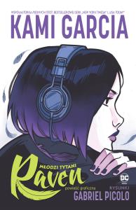 Młodzi Tytani Raven. Autor: Kami Garcia. Dobreksiazki.pl Okładka książki Młodzi Tytani Raven
