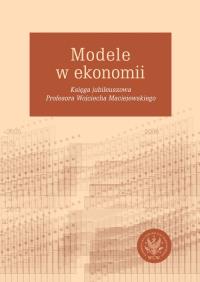 Modele w ekonomii. Autor: Kokoszczyński Ryszard. Dobreksiazki.pl Okładka książki Modele w ekonomii