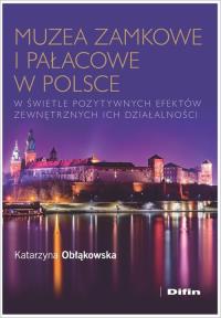 Muzea zamkowe i pałacowe w Polsce. Autor: Obłąkowska Katarzyna. Dobreksiazki.pl Okładka książki Muzea zamkowe i pałacowe w Polsce
