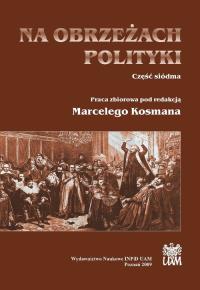 Na obrzeżach polityki Część siódma. Autor: red. Marceli Kosman. Dobreksiazki.pl Okładka książki Na obrzeżach polityki Część siódma