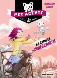 Pet Agents. Na ratunek zwierzakom. Autor: Riina Kaarla, Sami Kaarla. Dobreksiazki.pl Okładka książki Pet Agents. Na ratunek zwierzakom