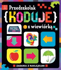 Przedszkolak koduje z wiewiórką. Autor: Weronika Adamska. Dobreksiazki.pl Okładka książki Przedszkolak koduje z wiewiórką