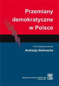 Przemiany demokratyczne w Polsce. Autor: red. Andrzej Stelmach. Dobreksiazki.pl Okładka książki Przemiany demokratyczne w Polsce
